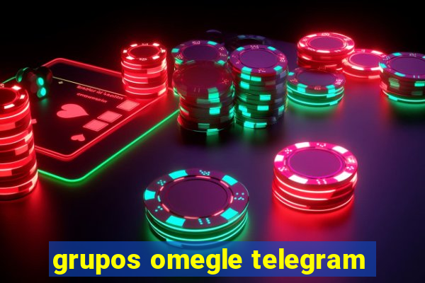 grupos omegle telegram